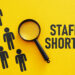 Staffing shortages is shown using a text